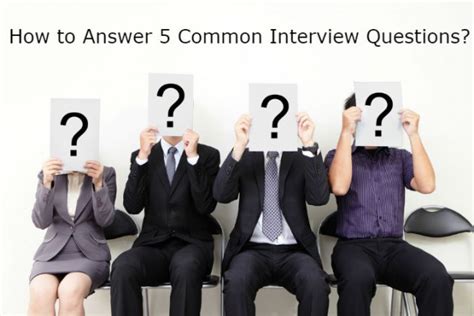 Answer The Five Most Common Interview Questions