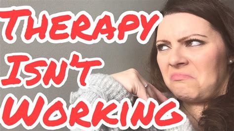 What Makes Therapy So Successful Therapy Isn T Working Youtube