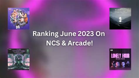 Ranking June 2023 On Ncs And Arcade Youtube