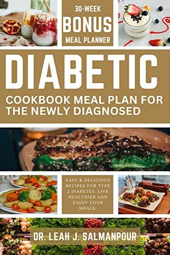 Diabetic Cookbook And Meal Plan For The Newly Diagnosed Easy