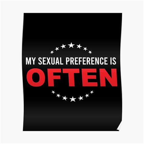 My Sexual Preference Is Often Poster By Khaled80 Redbubble
