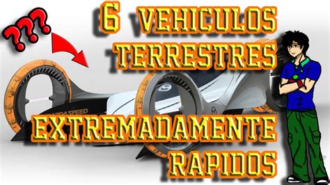 Top 6 Vehículos Terrestres Más Rápidos Youtube