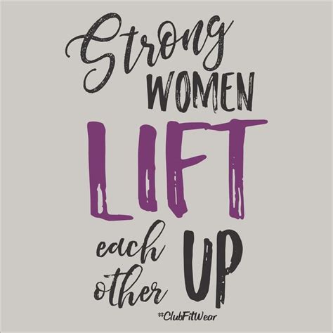 Strong Women Lift Each Other Up Positive Quotes Positive Quotes For