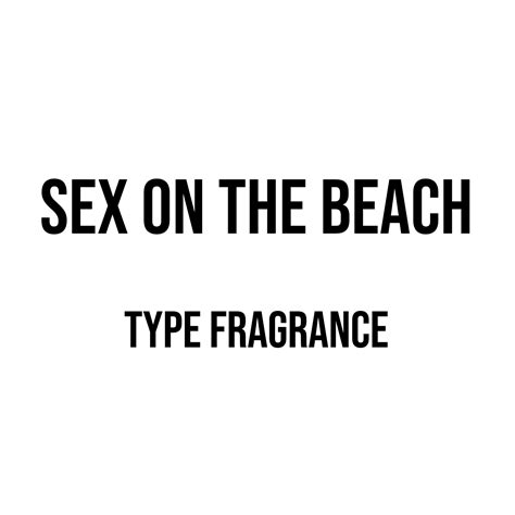 Sex On The Beach Type Fragrance World Of Aromas