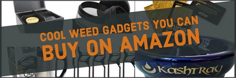 What should i buy on amazon for sale? COOL WEED GADGETS YOU CAN BUY ON AMAZON - WEEDGADGETS
