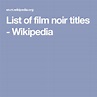 List of film noir titles - Wikipedia | Film noir, Film, Noir