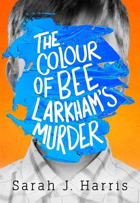 The Colour Of Bee Larkham’s Murder By Sarah J Harris Goodreads