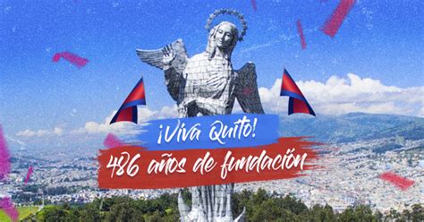 ¡qué Viva Quito ¿por Qué La Capital Ecuatoriana Tiene Dos Fechas De