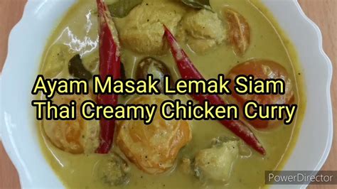 Ayam masak kam heong, yang biasanya che nom makan kat restoran chinese muslim. Ayam Masak Lemak Siam #thaicurry #masaklemak - YouTube