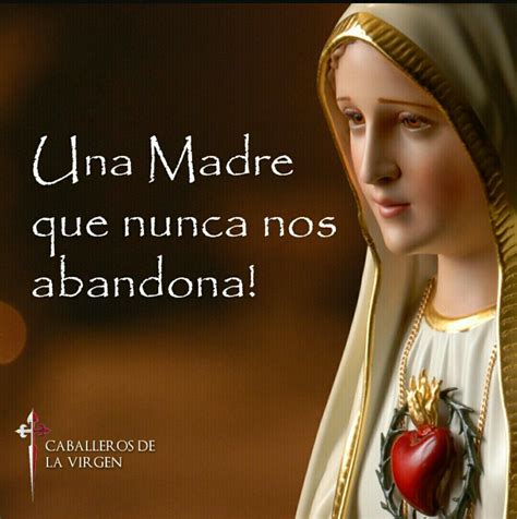 Una Madre Nunca Nos Abandona Virgen María Frases Virgen María