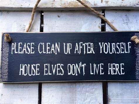 Funny Kitchen Sign Please Clean Up After Yourself House Elves