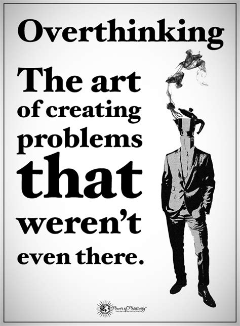 Overthinking Quotes The Art Of Creating Problems That Were Not Even