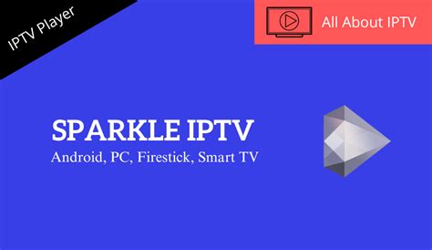 Sparkle Iptv Review Installation Guide For Android Firestick And Pc