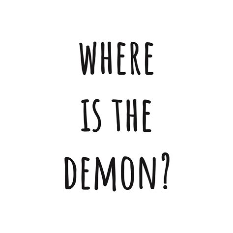 Where Is The Demon Quote Quote Aesthetic Demonic Quotes Quotes