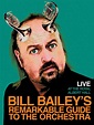 Bill Bailey's Remarkable Guide to the Orchestra (2009) - Posters — The ...
