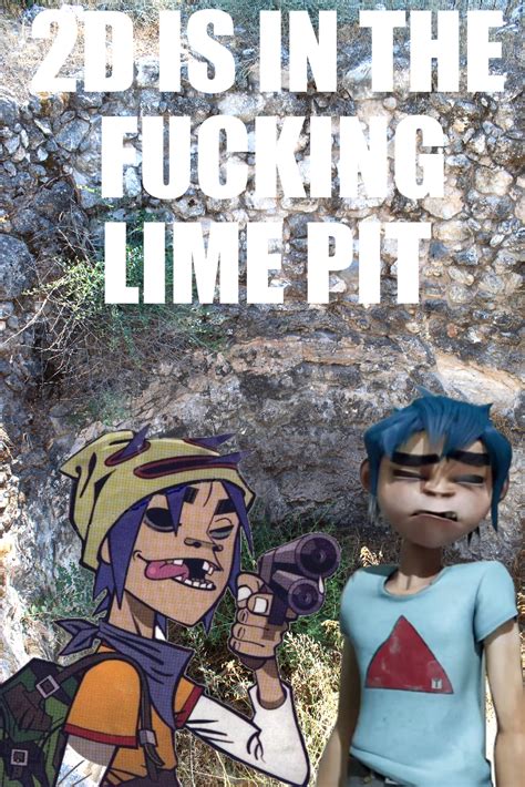 Oh God Oh Fuck Hes In The Lime Pit Oh No Gorillazcirclejerk