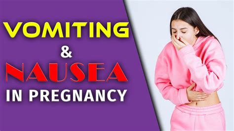 Nausea And Vomiting During Pregnancy Reason Behind Vomiting And Nausea In Pregnancy Youtube