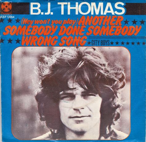 Bj Thomas Hey Wont You Play Another Somebody Done Somebody Wrong Song 7si 1975 Het