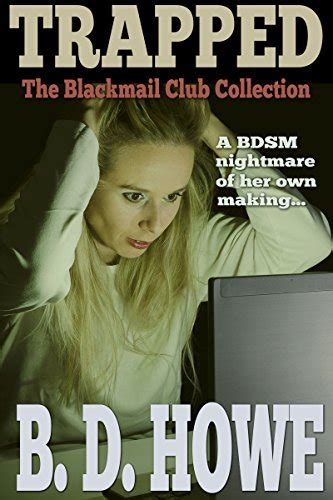 Trapped The Blackmail Club Collection By B D Howe Goodreads