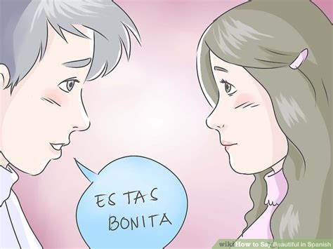 how to say beautiful in spanish 3 steps with pictures wikihow
