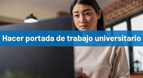 ¿cómo Hacer Una Portada De Trabajo Universitario