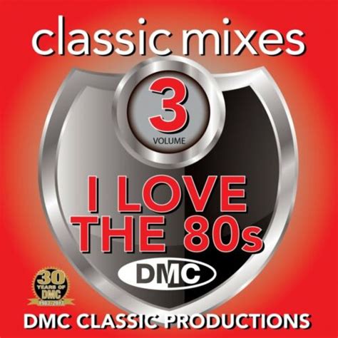 Dmc Classic Mixes I Love The 80s Megamix Vol 3 Eighties Music Cd Top Of