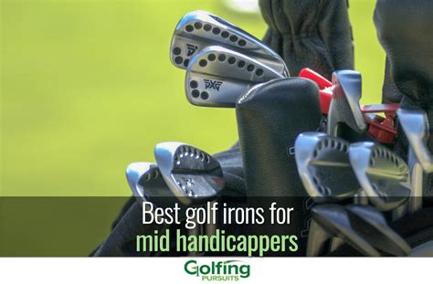 Best Golf Irons For Mid Handicappers Golfing Pursuits