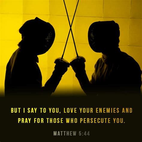 Matthew 544 But I Say Love Your Enemies Pray For Those Who Persecute