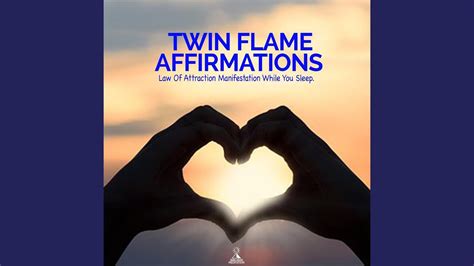 Twin Flame Affirmations Law Of Attraction Manifestation While You
