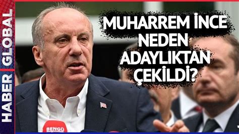 Muharrem İnce Adaylıktan Neden Çekildi İYİ Parti den İnce Açıklaması