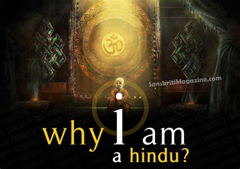 Why I Am A Hindu Sanskriti Hinduism And Indian Culture Website