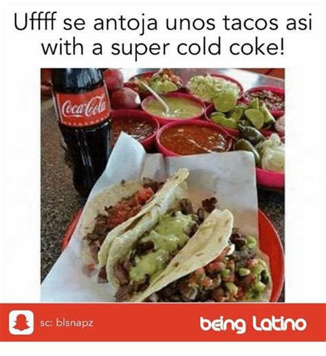 Uffff Se Antoja Unos Tacos Asi With A Super Cold Coke Ca 皋 Sc Blsnapz
