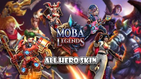 Moba Legends All Heroes And Skin Preview Youtube