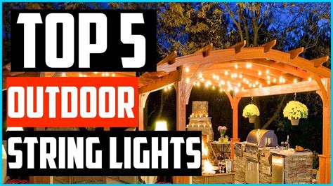 Top 5 Best Outdoor String Lights In 2020 Youtube