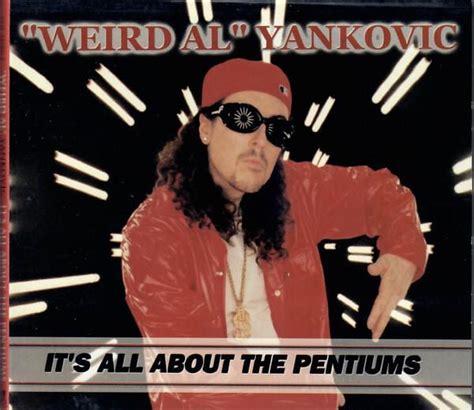 Weird Al Yankovic Its All About The Pentiums Lyrics