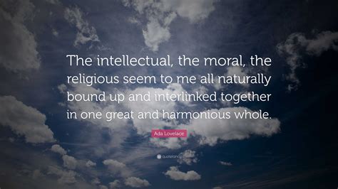 Ada Lovelace Quote “the Intellectual The Moral The Religious Seem To