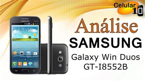 Análise Samsung Galaxy Win Duos Gt I8552b Celular10 Youtube
