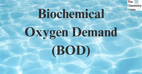 Biochemical Oxygen Demand BOD