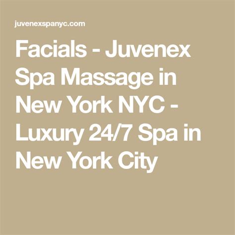 Facials Juvenex Spa Luxury 24 7 Spa In The Heart Of New York City Nyc Manhattan Spa Massage