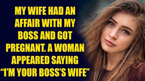My Wife Had An Affair With My Boss And Got Pregnant A Woman Appeared Saying “im Your Bosss