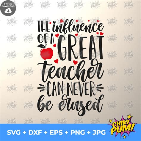 The Influence Of A Great Teacher Can Never Be Erased Svg Etsy Denmark