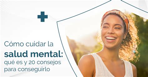 C Mo Cuidar La Salud Mental Qu Es Y Consejos Para Conseguirlo