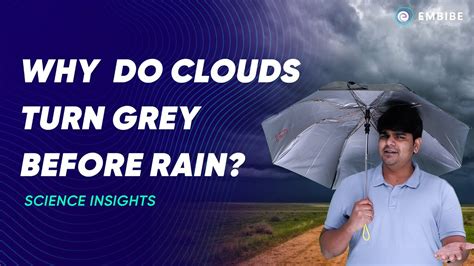 Why Do Clouds Turn Grey Before Rain Science Insights Embibe