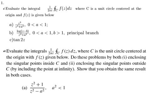 solved evaluate the integral 2 dz where c is a unit circle