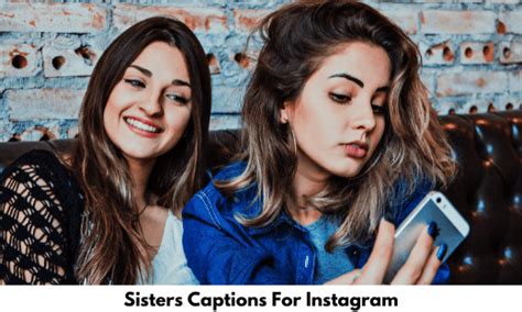 250 Sisters Captions For Instagram Sisters Quotes
