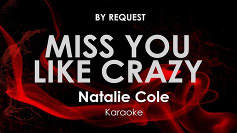Miss You Like Crazy Natalie Cole Karaoke Youtube
