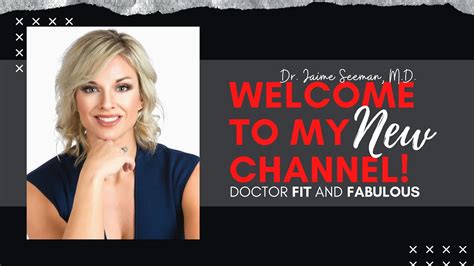 Welcome To The Doctor Fit And Fabulous Youtube Channel Dr Jaime