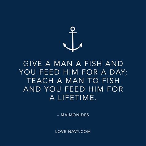 Give a man a fish and he will eat for a day. 63 best Navy Quotes images on Pinterest