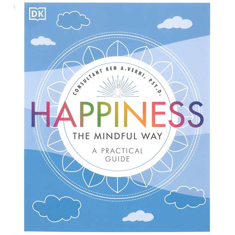 A Practical Guide Happiness The Mindful Way Ken A Verni Cost