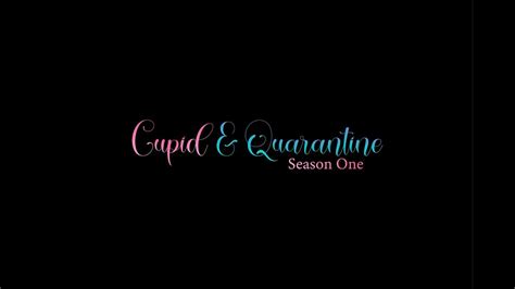 Cupid And Quarantine Episode 2 Youtube